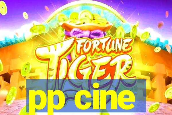 pp cine